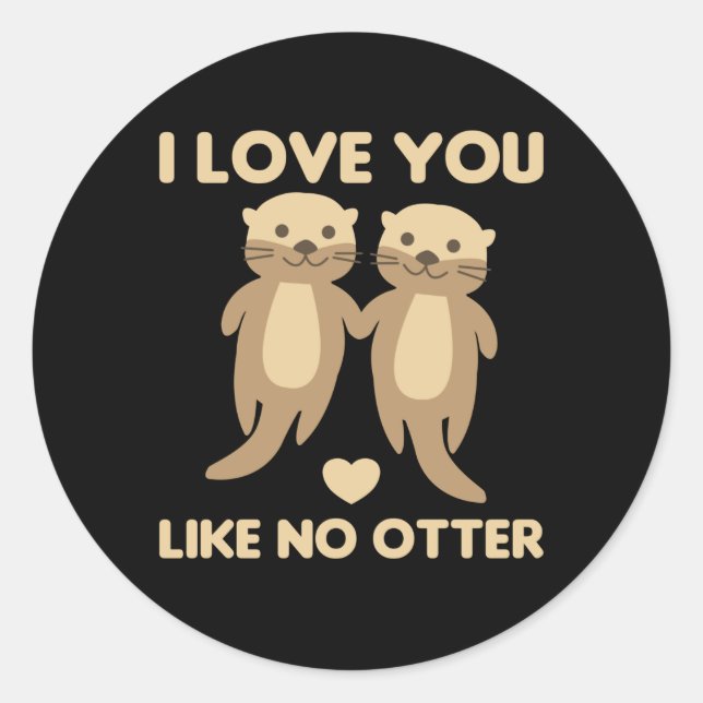 Sticker Rond I Love You Like No Otter (Devant)