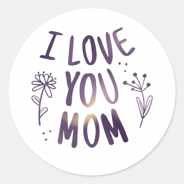 Sticker Rond I Love You Maman Floral Mothers Day idées cadeaux (Devant)