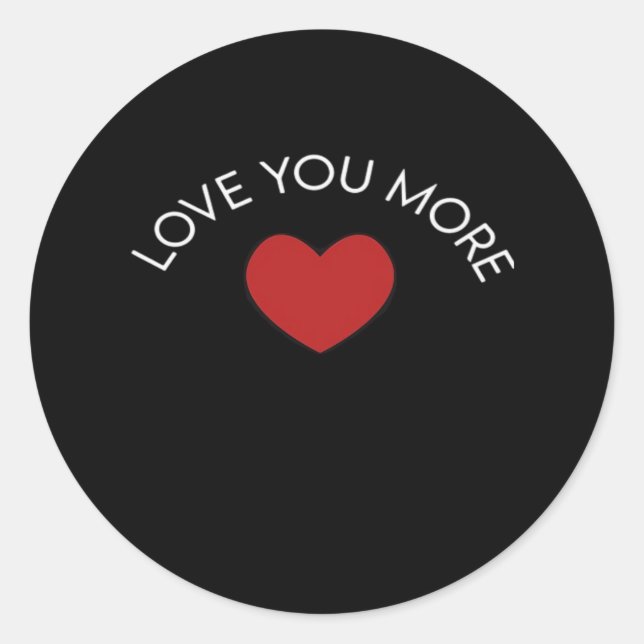 Sticker Rond I Love You More Contemporary Design  (Devant)