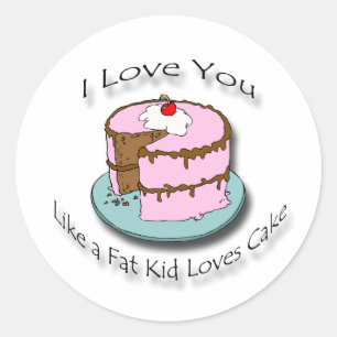 Sticker Rond I Loves You Like a Fat Kid Loves Cake black