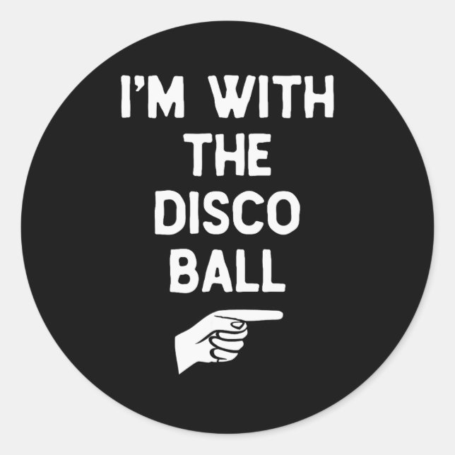 Sticker Rond I’m With The Disco Ball Funny Halloween Matching C (Devant)
