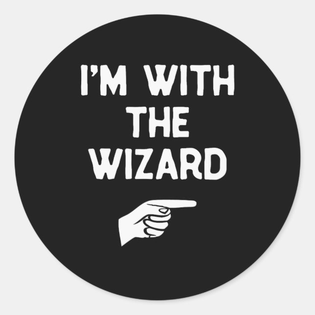 Sticker Rond I’m With The Wizard Funny Halloween Matching Costu (Devant)
