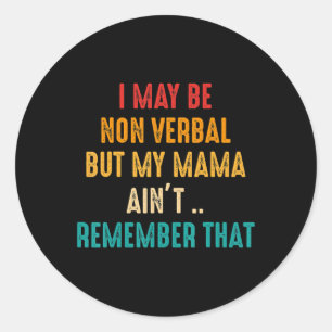 Sticker Rond I May Be Non Verbe