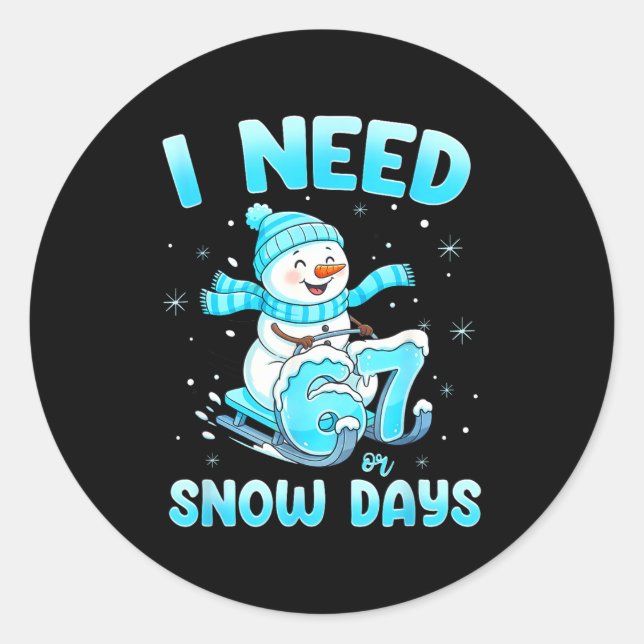 Sticker Rond I Need 6 7 Snow Days Christmas Snowman Teacher Stu (Devant)