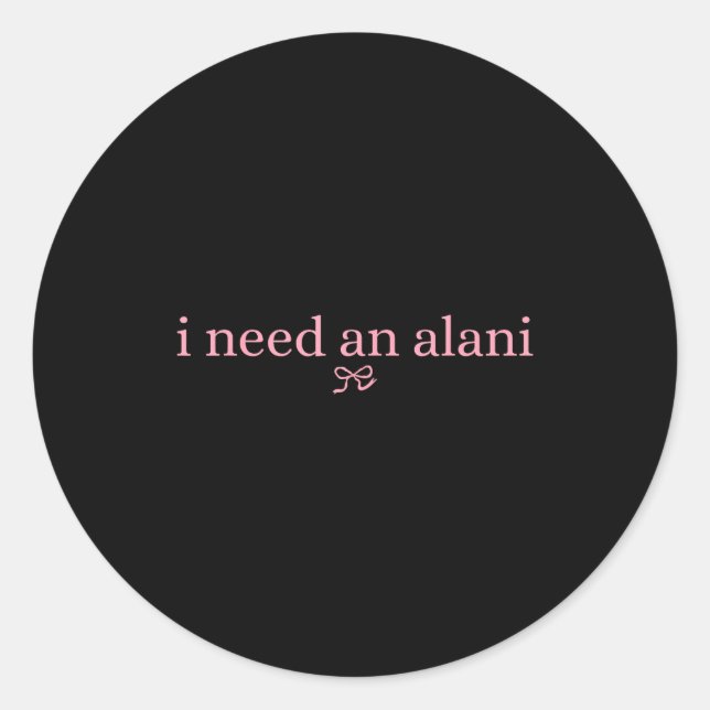 Sticker Rond I Need An Alani Summer Drink Alani  (Devant)