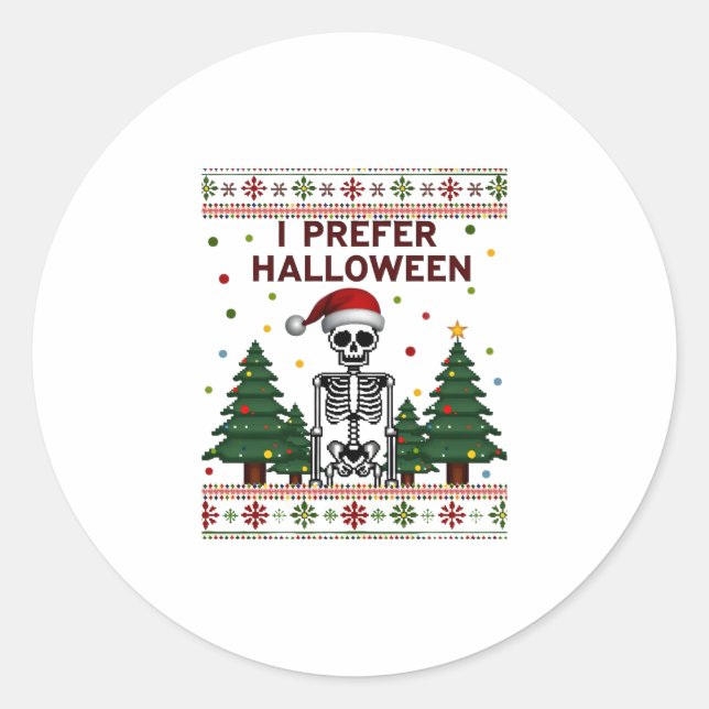 Sticker Rond I Prefer Halloween Skeleton Ugly Christmas Skull S (Devant)