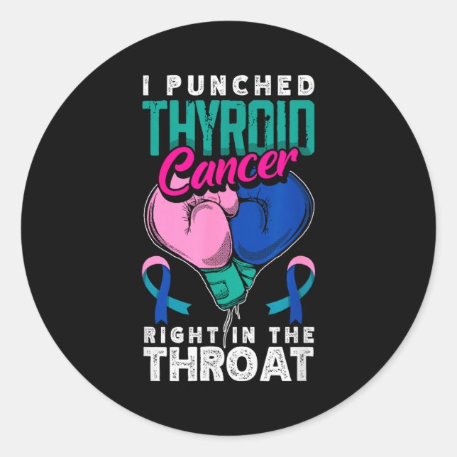 Sticker Rond I Punched Thyroid Cancer Right In The Throat  (Devant)