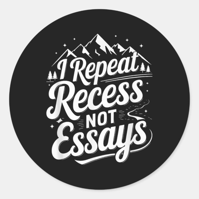 Sticker Rond I Repeat Recess Not Essays _1  (Devant)