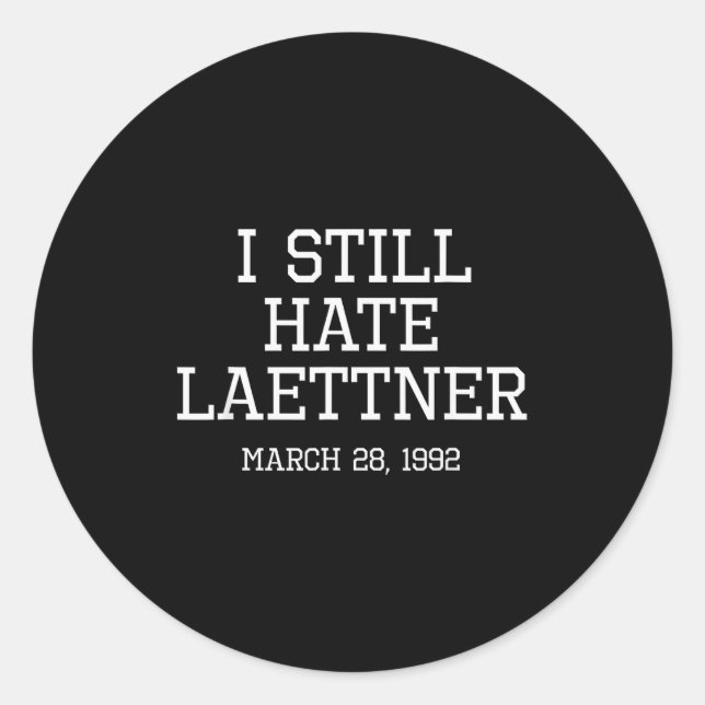 Sticker Rond I Still Hate Laettner Tee - Kentucky Fan Merch  (Devant)