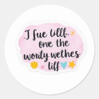Sticker Rond "I Sue Little One the Worldwide Wethes Liff" Inspi