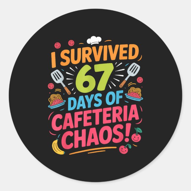 Sticker Rond I Survived 67 Days Of Cafeteria Chaos Staff Lunch  (Devant)