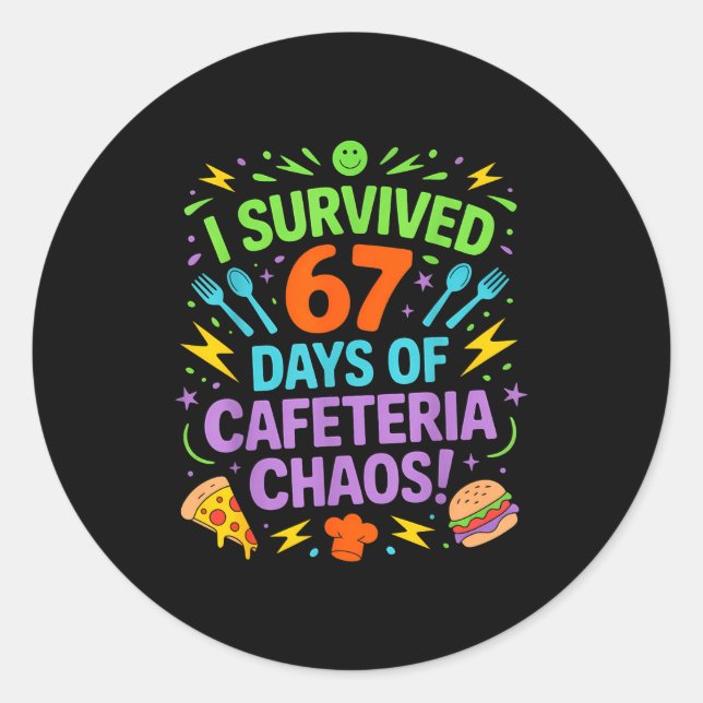 Sticker Rond I Survived 67 Days Of Cafeteria Chaos Staff Lunch  (Devant)