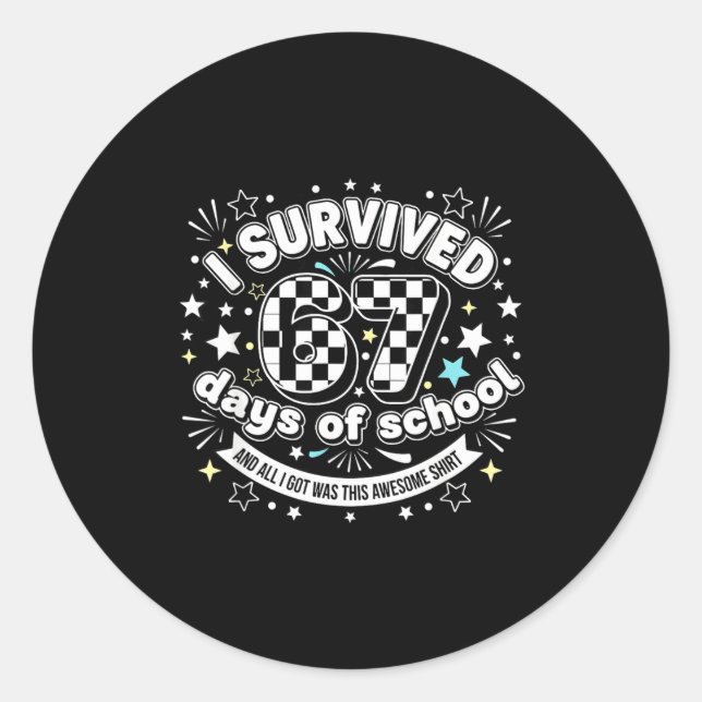 Sticker Rond I Survived 67 Days Of School Funny 67 Teachers Stu (Devant)