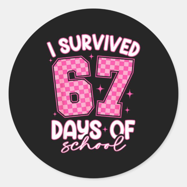 Sticker Rond I Survived 67 Days Of School Funny 67 Teachers Stu (Devant)