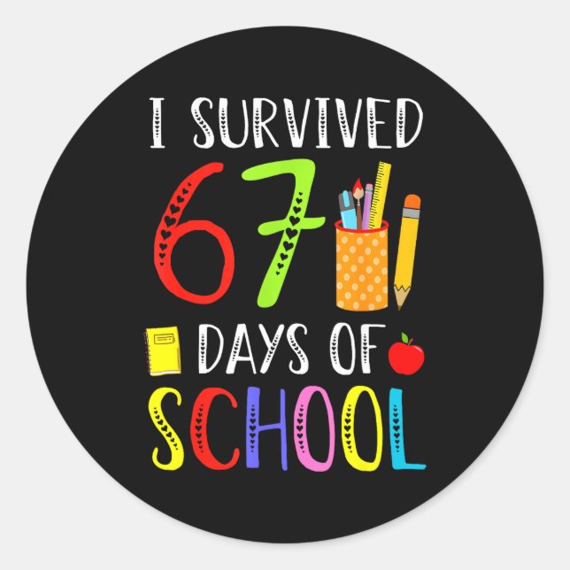 Sticker Rond I Survived 67 Days Of School Funny 67 Teachers Stu (Devant)