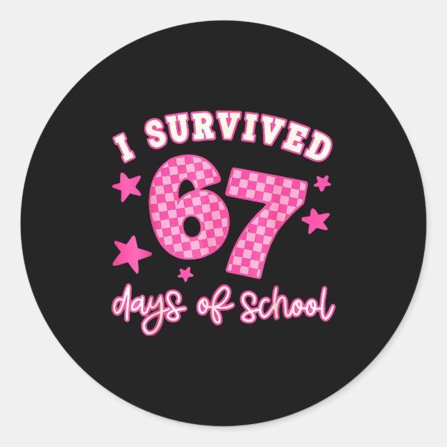Sticker Rond I Survived 67 Days Of School Funny 67 Teachers Stu (Devant)