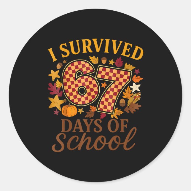 Sticker Rond I Survived 67 Days Of School Funny 6 7 Teachers Th (Devant)