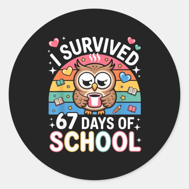 Sticker Rond I Survived 67 Days Of School Funny Coffee Owl Scho (Devant)