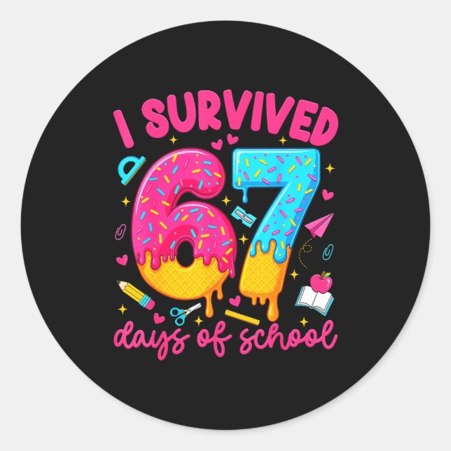 Sticker Rond I Survived 67 Days Of School Funny Six Seven Teach (Devant)