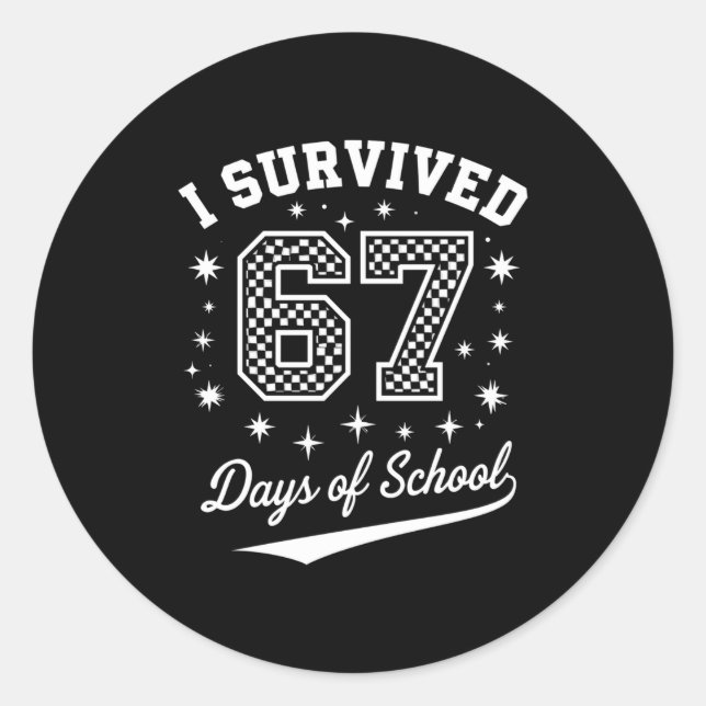 Sticker Rond I Survived 67 Days Of School Funny Student Teacher (Devant)