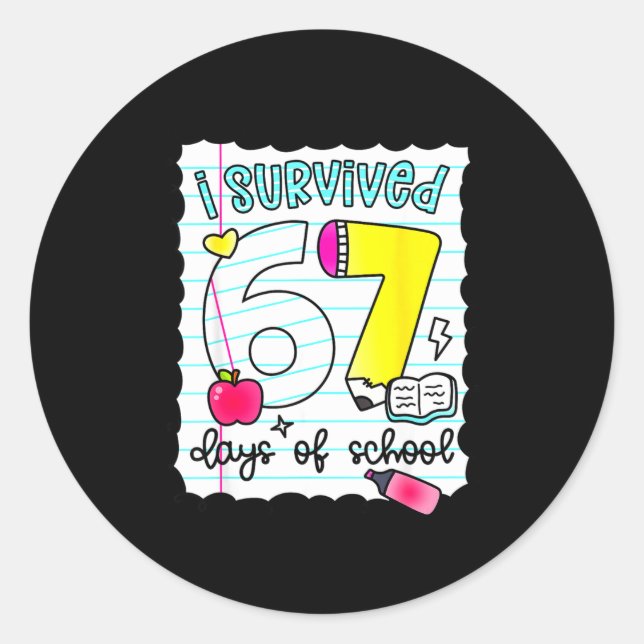 Sticker Rond I Survived 67 Days Of School Teacher Student Six S (Devant)