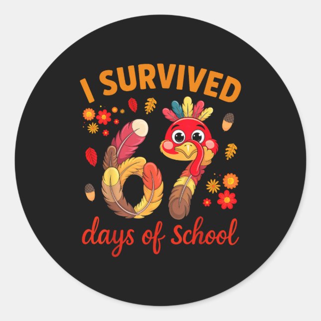 Sticker Rond I Survived 67 Days Of School Turkey Thanksgiving T (Devant)