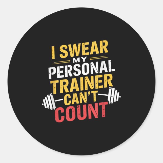 Sticker Rond I Swear My Trainer Can’t Count Funny Gym  (Devant)