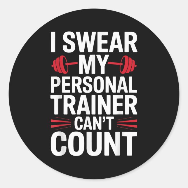Sticker Rond I Swear My Trainer Can't Count Gym  (Devant)