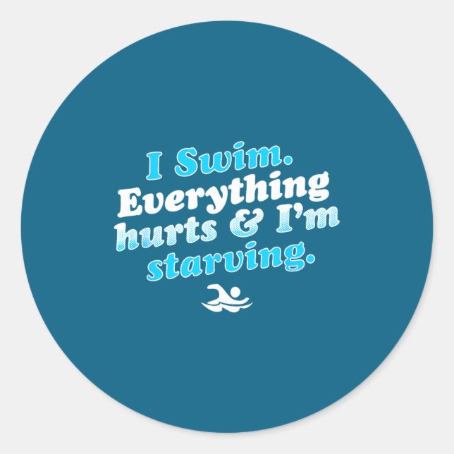 Sticker Rond I Swim Funny Swimmer Quote  (Devant)