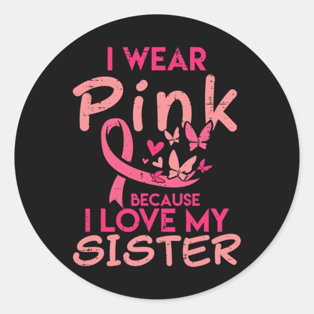 Sticker Rond I Wear Pink I Love My Sister Breast (Devant)
