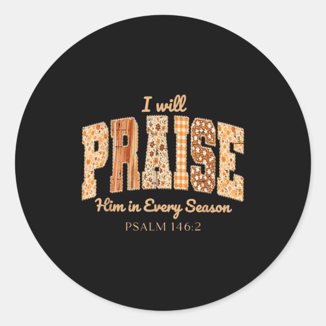 Sticker Rond I Will Praise Him In Every Season Christian Thanks (Devant)