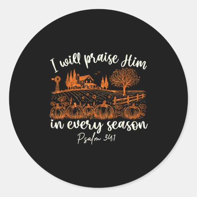 Sticker Rond I Will Praise Him In Every Season Thanksgiving Aut (Devant)