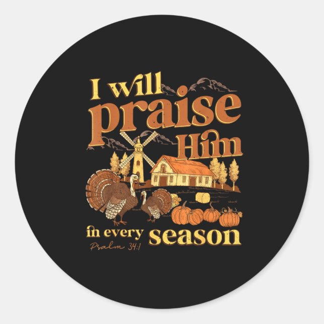 Sticker Rond I Will Praise Him In Many Season Christian Farm Fa (Devant)