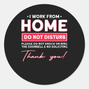 Sticker Rond I work from Home Do Not Disturb