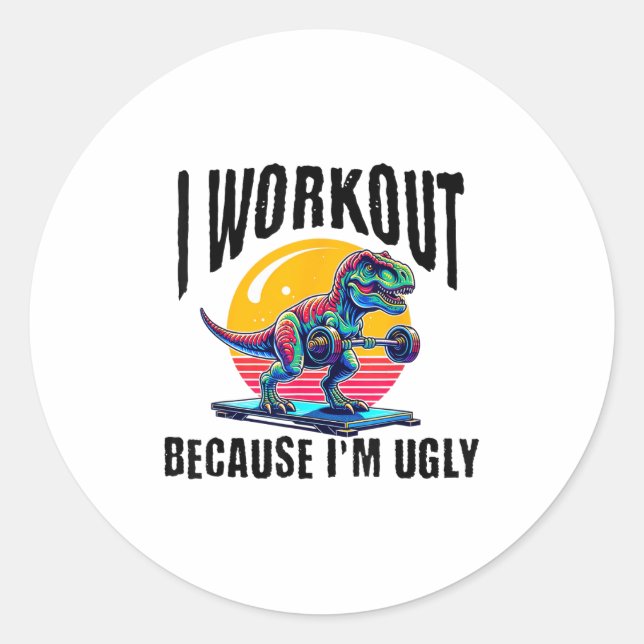 Sticker Rond I Workout Because I'm Ugly Motivational  (Devant)