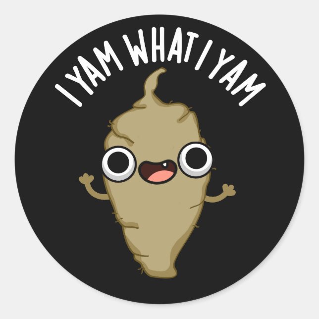 Sticker Rond I Yam What I Yam Funny Veggie Pun Dark BG (Devant)