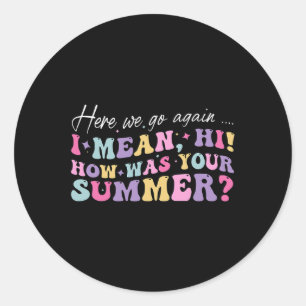 Sticker Rond Ici On Va Encore Je Veux Dire Bonjour Comment Étai