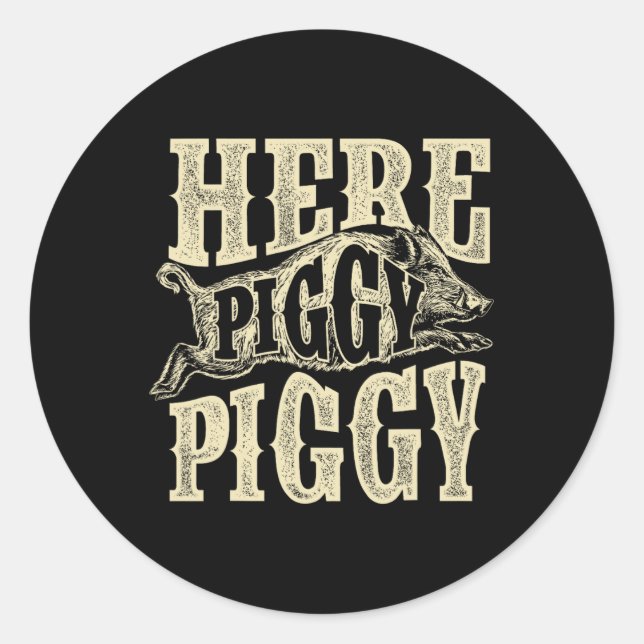Sticker Rond Ici Piggy Piggy - Chasse Sauvage Chasse De Cochon (Devant)