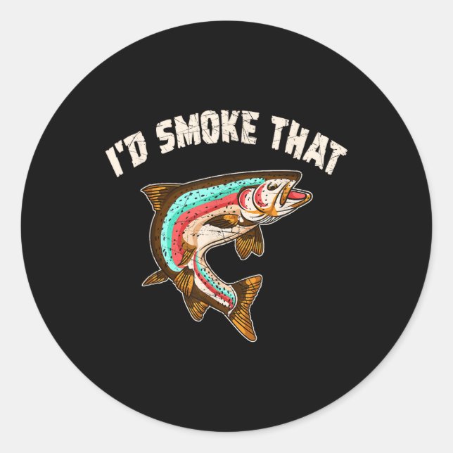 Sticker Rond Id Fumer Que Chemise Bbq Saumon De Fête Pêche Drôl (Devant)