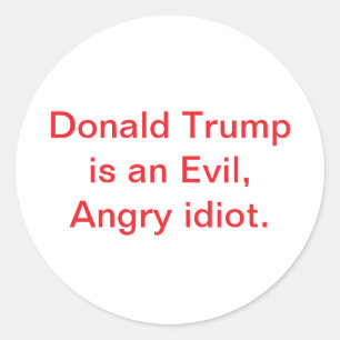 Sticker Rond Idiot Colérique Mauvais Trump Hankamer Artjunkhaus