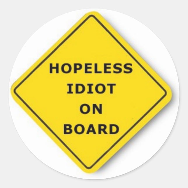 Sticker Rond Idiot Sans Espoir À Bord (Devant)
