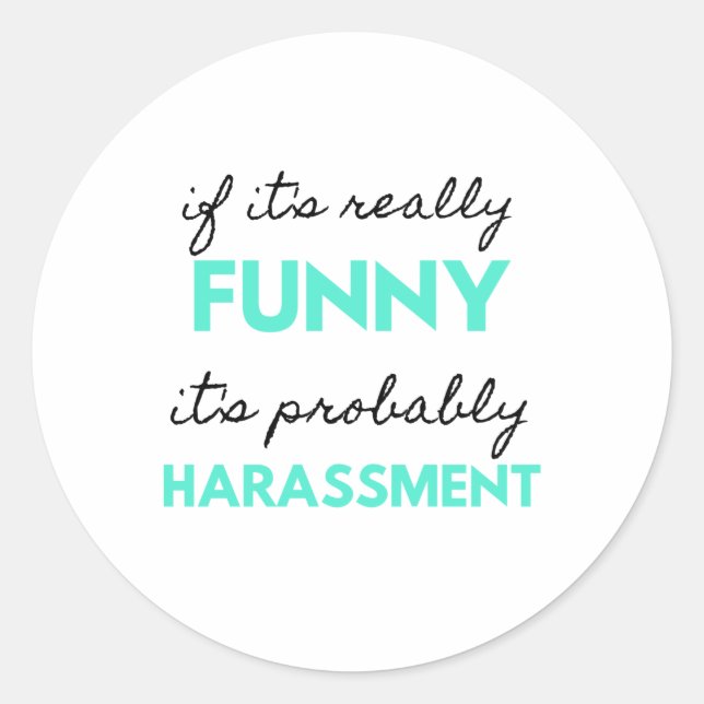 Sticker Rond If It's Really Funny It's Probably Harassment 2 (Devant)