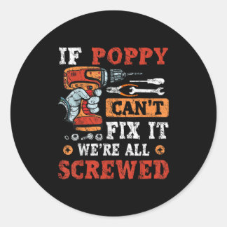 Sticker Rond If Ppy Can't Fix It We're All Screwed Father's Day