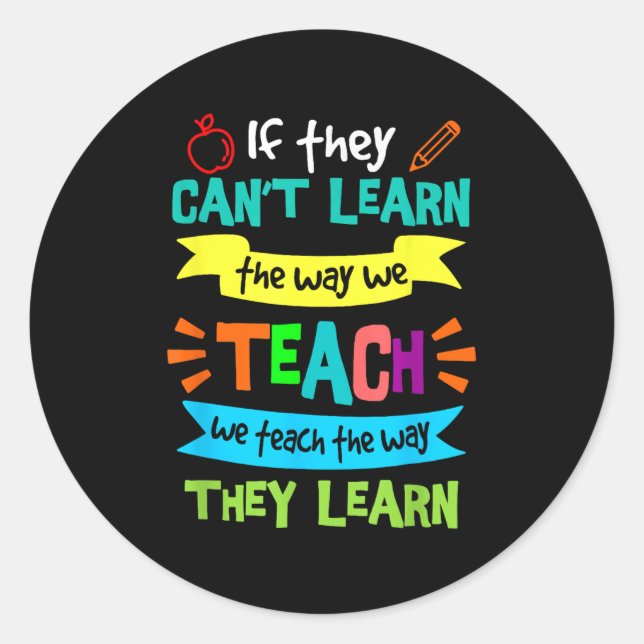 Sticker Rond If They Can't Learn The Way We Teach  (Devant)