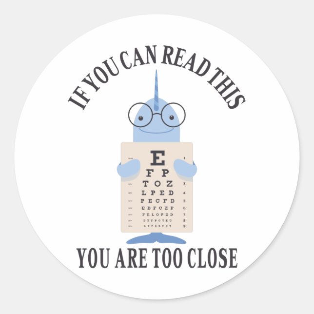 Sticker Rond If you can read this you are too close (Devant)