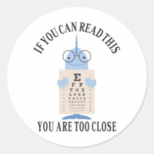 Sticker Rond If you can read this you are too close