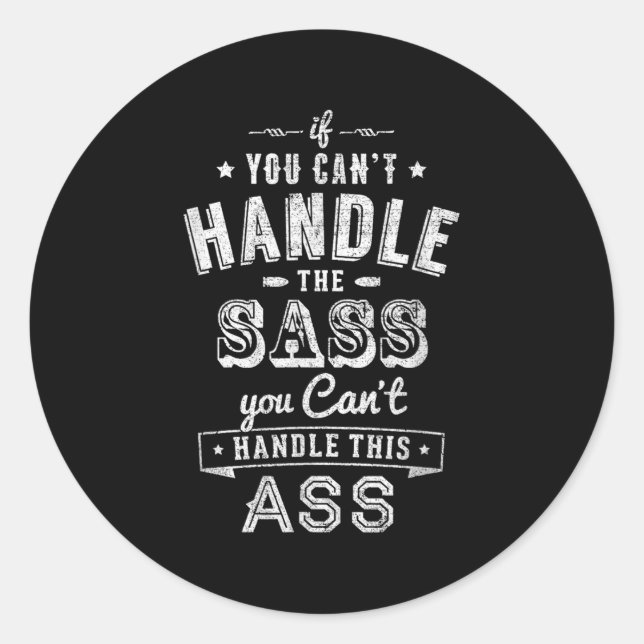 Sticker Rond If You Can't Handle The S You Can't Handle The  (Devant)