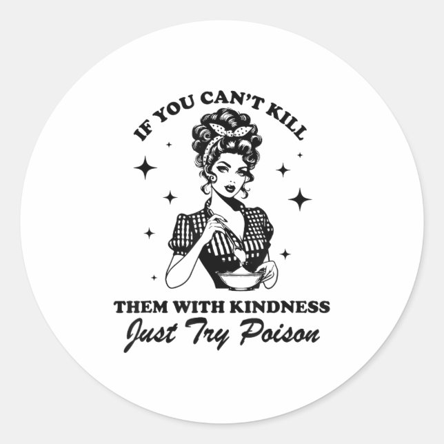 Sticker Rond If You Can't Kill Them With Kindness Just Try Ison (Devant)