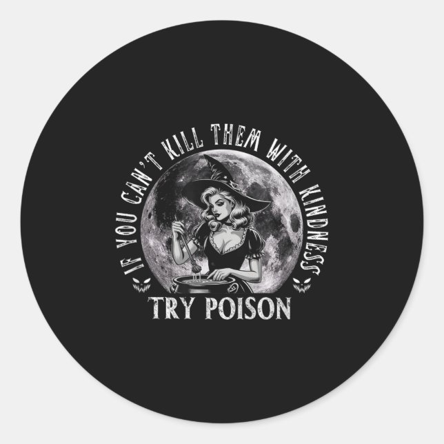 Sticker Rond If You Can't Kill Them With Kindness, Try Ison Fun (Devant)