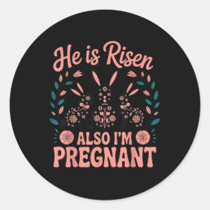 Sticker Rond Il Est Également Ressuscité Je Suis Enceinte Gross